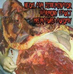 Harmony Fault : Neoplasm Disseminator - Harmony Fault - Premature Autopsy